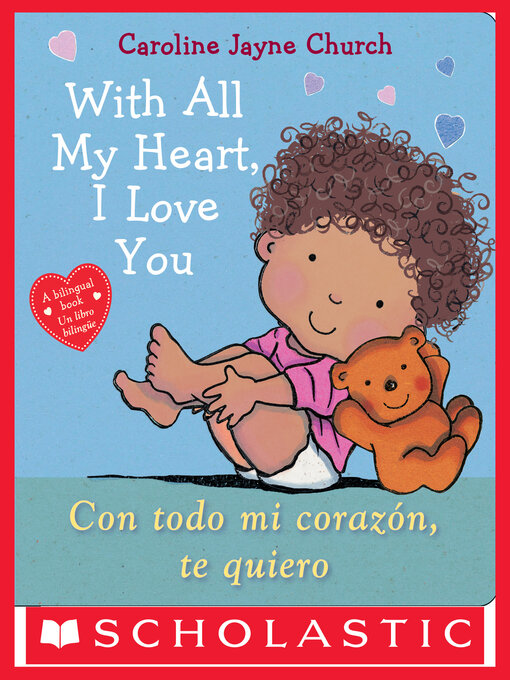 Title details for With All My Heart, I Love You / Con todo mi corazón, te quiero by Caroline Jayne Church - Available